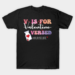 V Is For Versed Funny PACU CRNA Nurse Cute Valentines Day T-Shirt